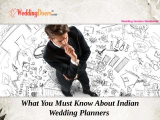 What You Must Know About Indian Wedding Planners.ppt