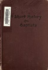 A Short History of the Baptists, 1891.pdf