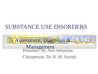 Substance_use_assessment_diagnosis_&_management..ppt